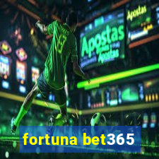 fortuna bet365