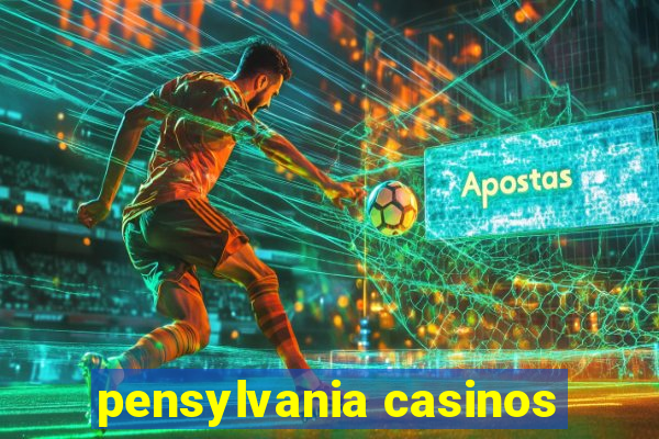 pensylvania casinos