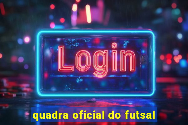 quadra oficial do futsal