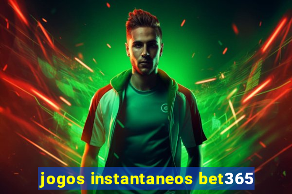 jogos instantaneos bet365