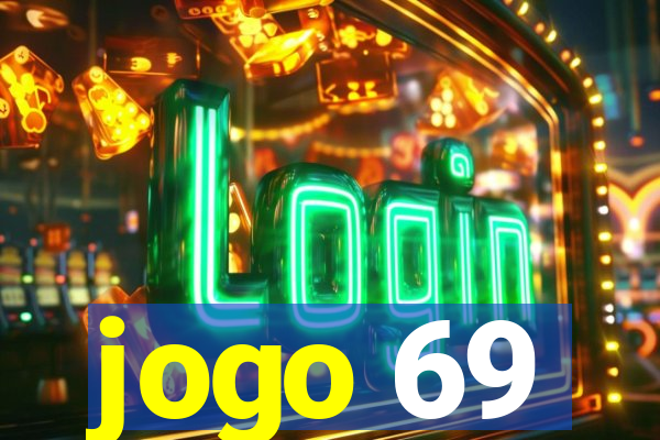 jogo 69