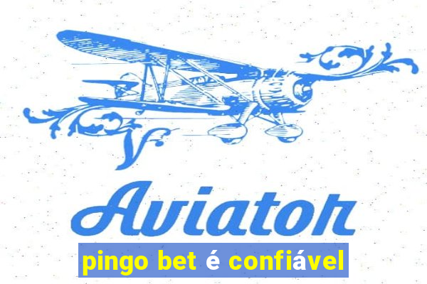 pingo bet é confiável