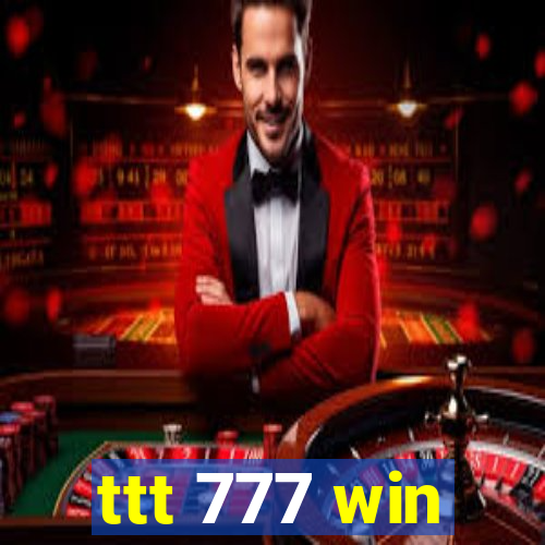 ttt 777 win