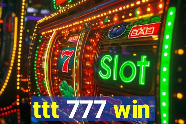 ttt 777 win