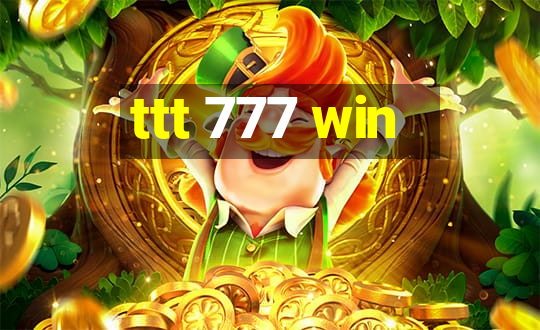 ttt 777 win