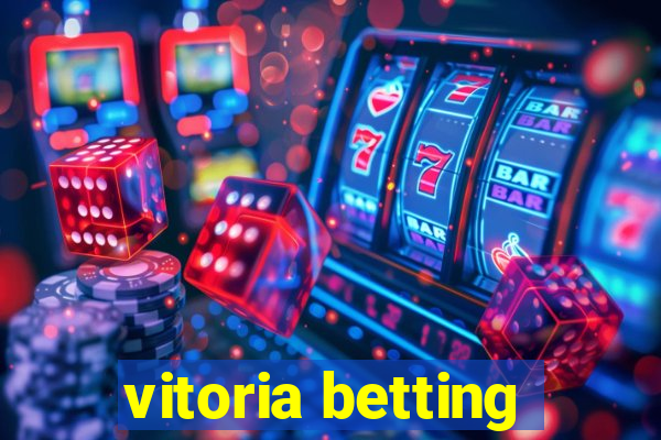 vitoria betting