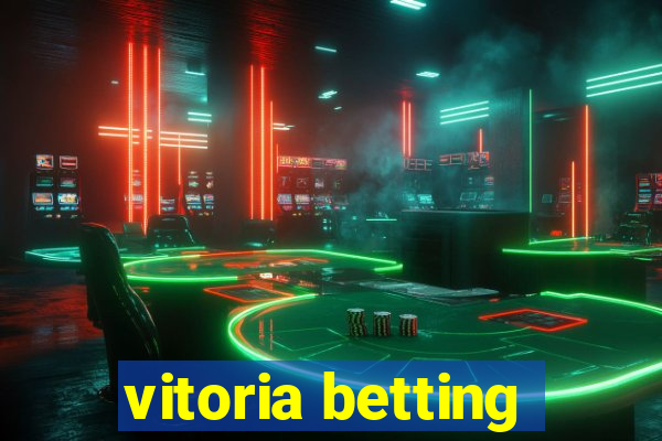 vitoria betting