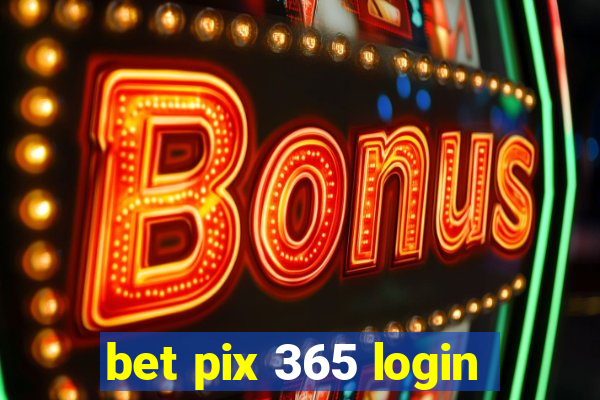 bet pix 365 login