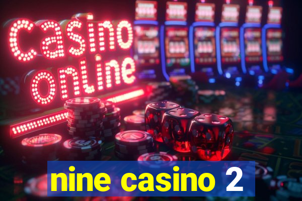 nine casino 2