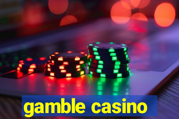 gamble casino