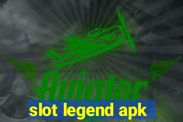 slot legend apk