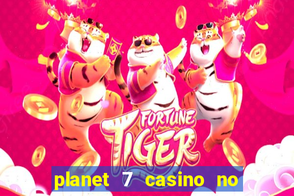 planet 7 casino no rules bonus