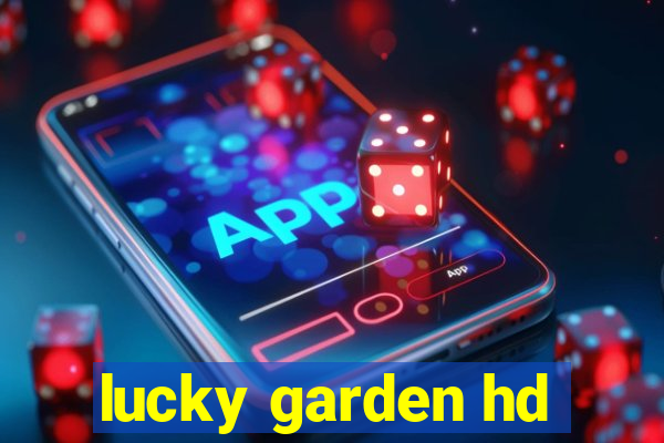 lucky garden hd