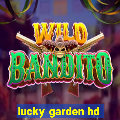 lucky garden hd