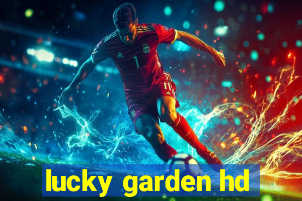 lucky garden hd