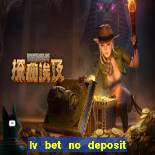 lv bet no deposit bonus codes