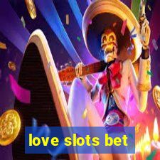 love slots bet