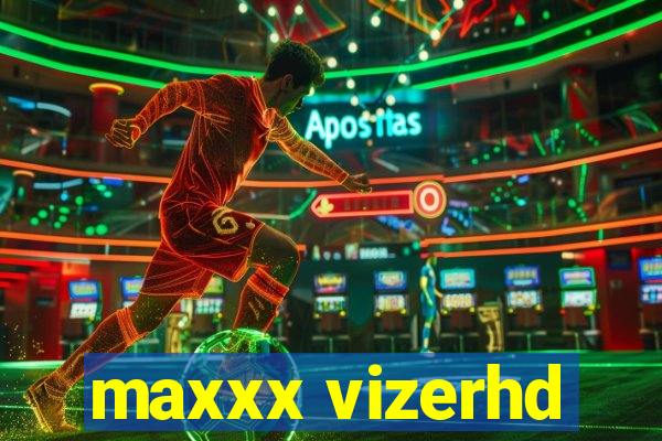 maxxx vizerhd