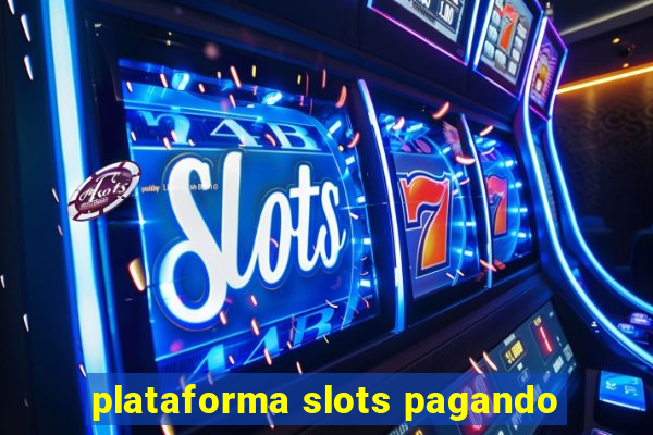 plataforma slots pagando