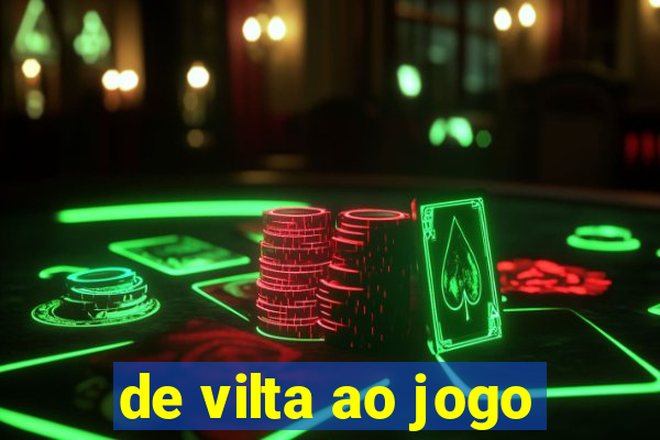 de vilta ao jogo