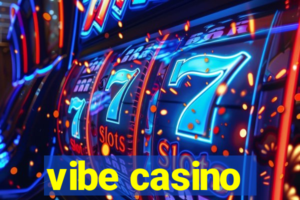 vibe casino