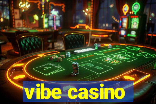 vibe casino