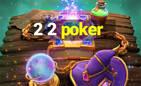 2 2 poker