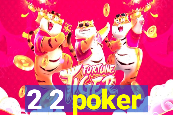 2 2 poker