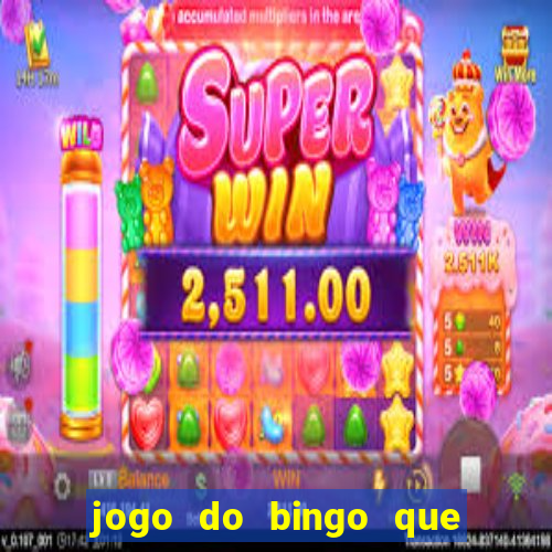 jogo do bingo que ganha dinheiro