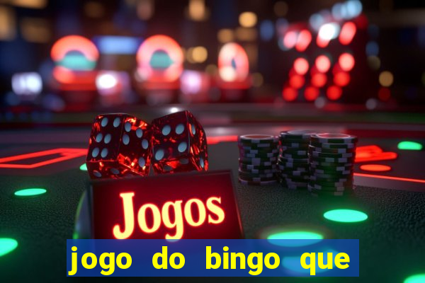 jogo do bingo que ganha dinheiro