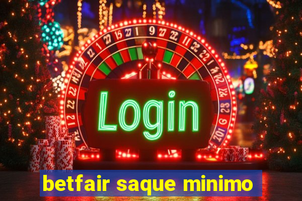 betfair saque minimo