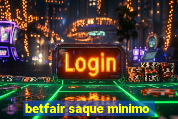 betfair saque minimo