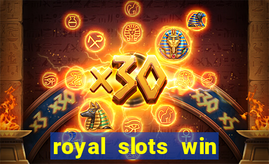 royal slots win lucky cash