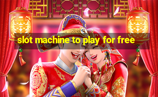 slot machine to play for free