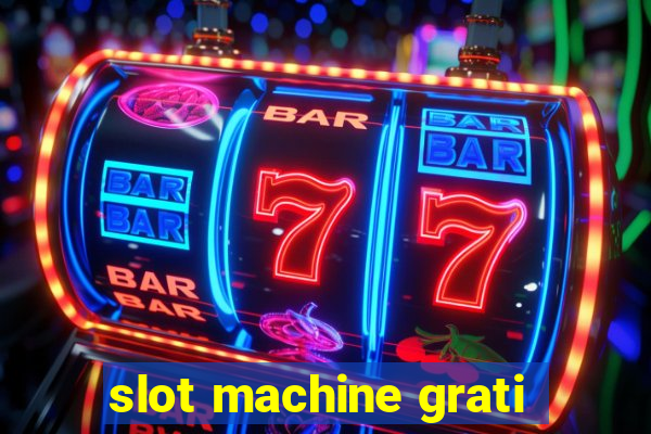 slot machine grati