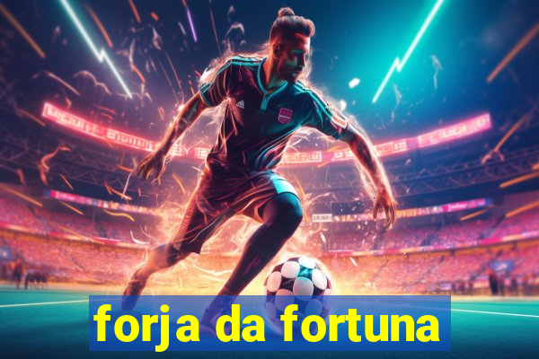 forja da fortuna