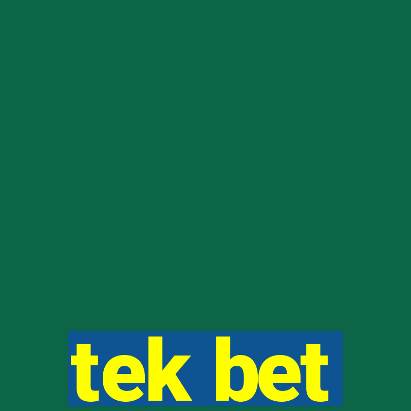 tek bet