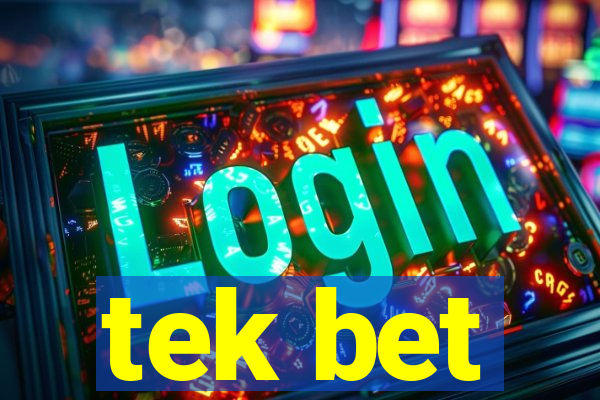 tek bet