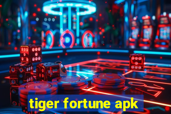 tiger fortune apk