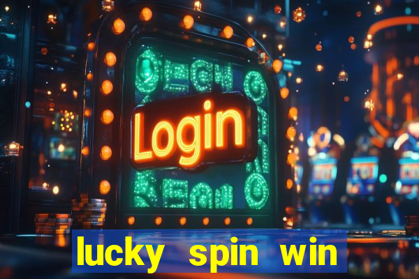 lucky spin win real money