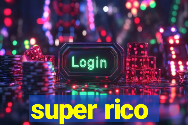 super rico