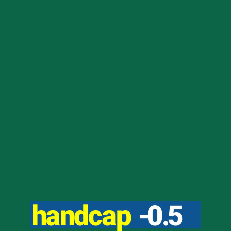 handcap -0.5