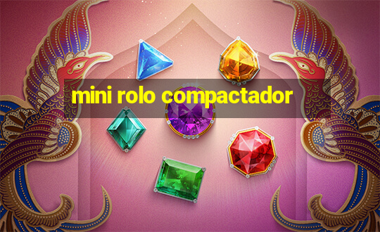 mini rolo compactador