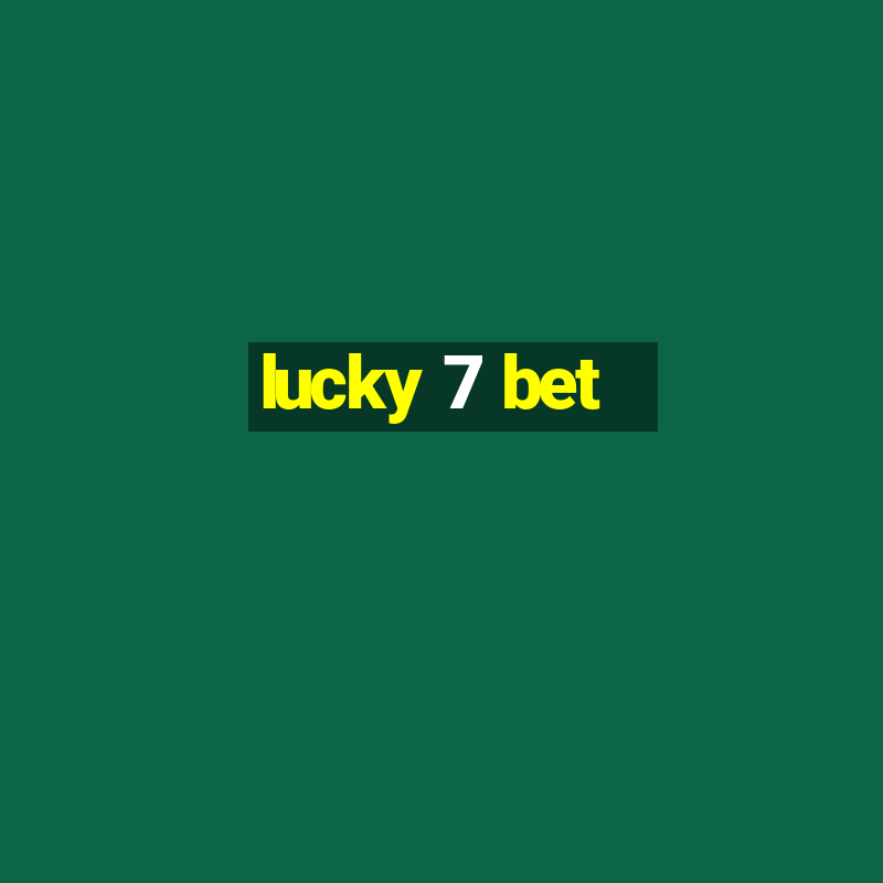 lucky 7 bet