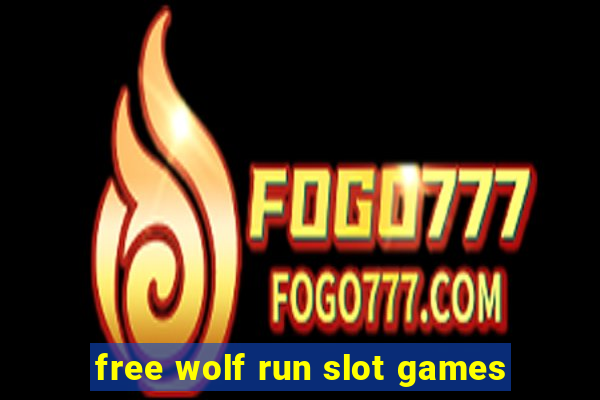 free wolf run slot games