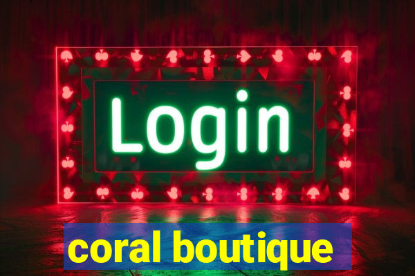 coral boutique