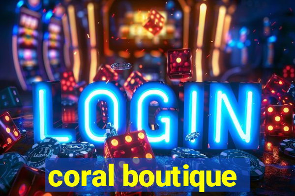 coral boutique