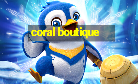 coral boutique