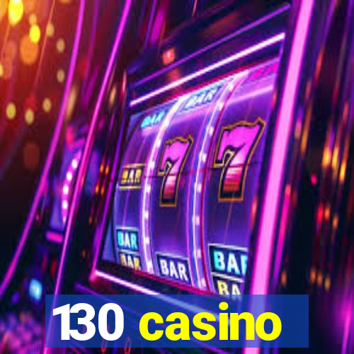 130 casino