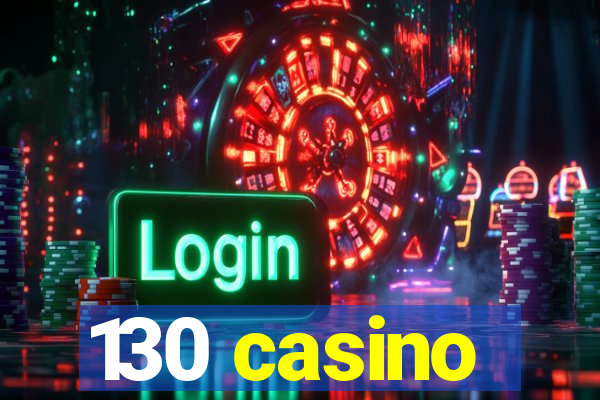 130 casino